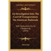 An Investigation Into The Cost Of Transportation On American Railroads: With Deductions For Its Cheapening (1874)