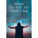 Who Do You Say That I Am