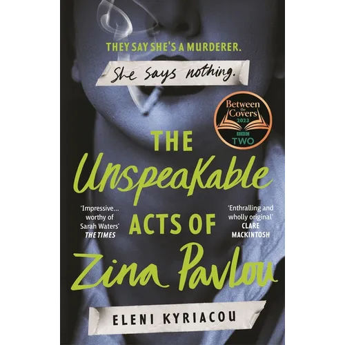 The Unspeakable Acts of Zina Pavlou: The Dark and Addictive 2023 BBC Between the Covers Book Club Pick That's Inspired by a True Crime Case