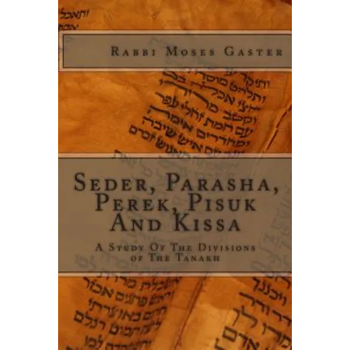 Seder, Parasha, Perek, Pisuk And Kissa: A Study Of The Divisions of The Tanakh