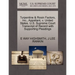 Turpentine & Rosin Factors, Inc., Appellant, V. United States. U.S. Supreme Court Transcript of Record with Supporting Pleadings