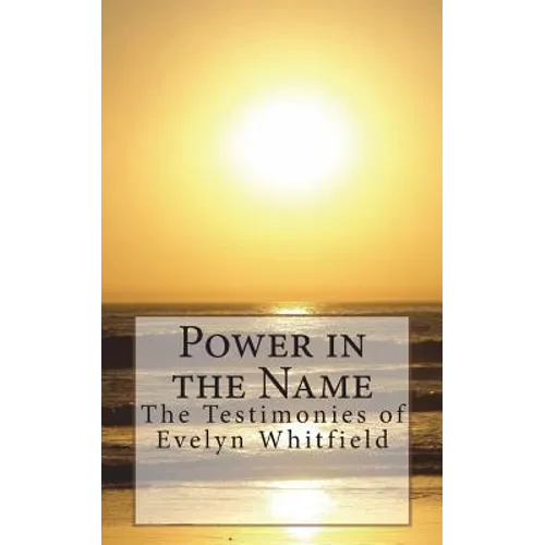 Power in the Name: The Testimonies of Evelyn Whitfield