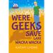 Were-Geeks Save Lake Wacka Wacka: Volume 2