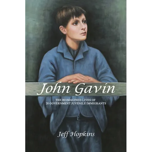 John Gavin: The Reimagined Lives of 28 Government Juvenile Immigrants