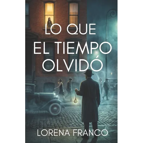 Lo que el tiempo olvido