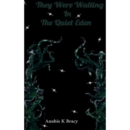 They were waiting In The Quiet Eden