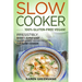 Slow Cooker -100% Gluten-Free Vegan: Irresistibly Good & Super Easy Gluten-Free Vegan Recipes for Slow Cooker