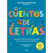 Cuentos de Letras: Cuentos de la A A La Z: Aprende El Abecedario Y Sus Sonidos Con Un Cuento Para Cada Letra / Stories about Letters