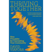 Thriving Together: Nine Principles for Cocreating True Community