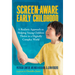 Screen-Aware Early Childhood: A Realistic Approach to Helping Young Children Thrive in a Digitally Complex World