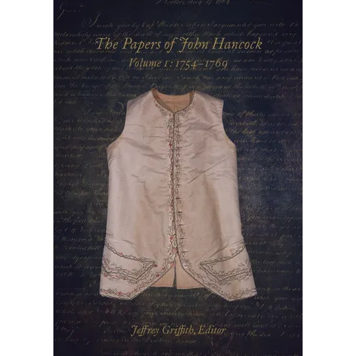 The Papers of John Hancock: 1754-1769 Volume 1