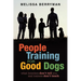 People Training for Good Dogs: What Breeders Don't Tell You and Trainers Don't Teach