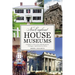 New England House Museums: A Guide to More Than 100 Mansions, Cottages, and Historical Sites