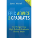Epic Advice for Graduates: Ten Things Every High School Graduate Should Know