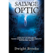 Salvage Optic: A Gothic Novel of the Timor-Laut and Tanembar Archipelagoes, and of the Terrible Island of Bali. Dutch East Indies, Anno 1674