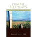 Prairie Shadows: Montana Memories
