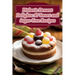 Diabetic Dessert Delights: 97 Sweet and Sugar-Free Recipes
