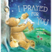 I Prayed for You