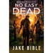 No Easy Dead: A Post-Apocalyptic Military Sci-Fi Series