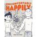 Uncomfortably Happily