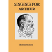 Singing for Arthur
