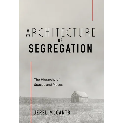 Architecture of Segregation: The Hierarchy of Spaces and Places