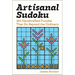 Artisanal Sudoku: 150 Handcrafted Puzzles That Go Beyond the Ordinary