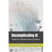 Uncomplicating AI: A Book for Three Generations of Humans