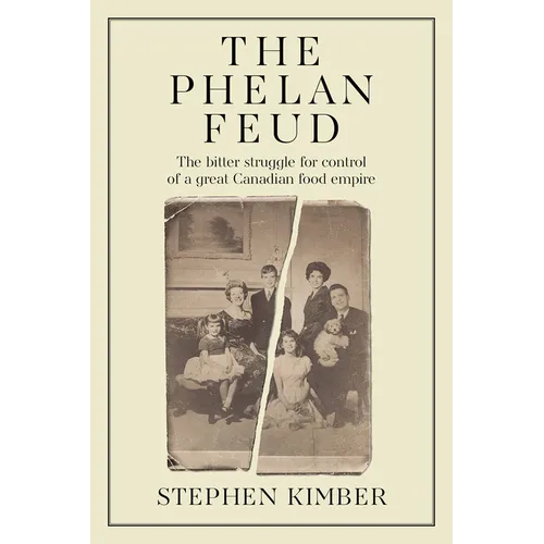 The Phelan Feud: The Bitter Struggle for Control of the Family Firm