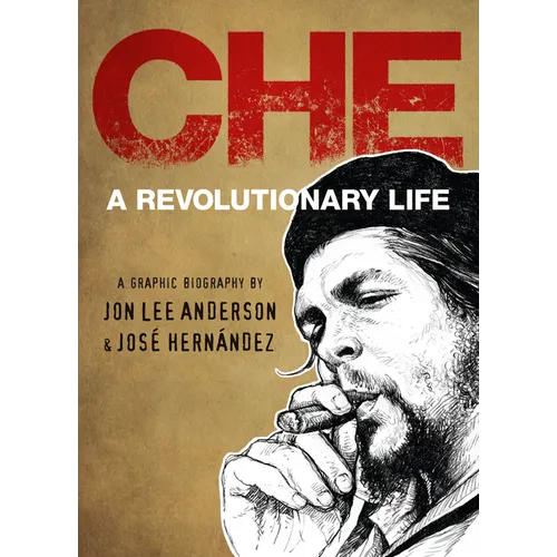 Che: A Revolutionary Life