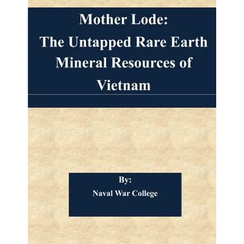 Mother Lode: The Untapped Rare Earth Mineral Resources of Vietnam