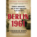 Berlin 1961: Kennedy, Khrushchev, and the Most Dangerous Place on Earth