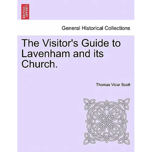 The Visitor's Guide to Lavenham and Its Church.