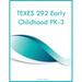 TEXES 292 Early Childhood PK-3