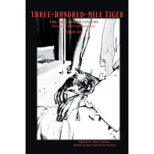 Three-Hundred-Mile Tiger: The Record of Lin-Chi Translation and Commentary by Sokei-An