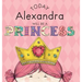 Today Alexandra Will Be a Princess