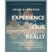 Experience Jesus. Really Bible Study Guide Plus Streaming Video: Finding Refuge, Strength, and Wonder Through Everyday Encounters with God
