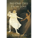 No One Dies from Love: Dark Tales of Loss and Longing