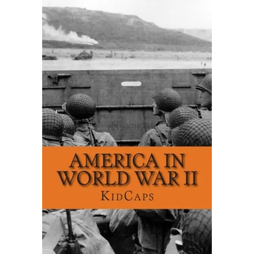 America in World War II: A History Just for Kids!
