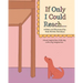 If Only I Could Reach...: A book inspired by a little dog with a big imagination