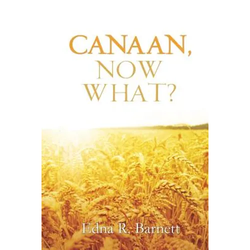 Canaan, Now What?