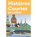 Histoires Courtes en Letton: Apprendre l'Letton facilement en lisant des histoires courtes
