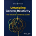 Untangling General Relativity: The Intuitive Self-Study Guide