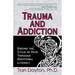 Trauma and Addiction: Ending the Cycle of Pain Through Emotional Literacy