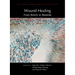 Wound Healing: From Bench to Bedside