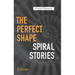The Perfect Shape: Spiral Stories