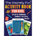 The Insanely Fun Activity Book For Kids: Color By Numbers, Connect The Dots, Mazes