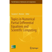 Topics in Numerical Partial Differential Equations and Scientific Computing