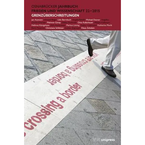 Osnabrucker Jahrbuch Frieden Und Wissenschaft XXII / 2015: Grenzuberschreitungen