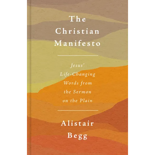 The Christian Manifesto: Jesus' Life-Changing Words from the Sermon on the Plain